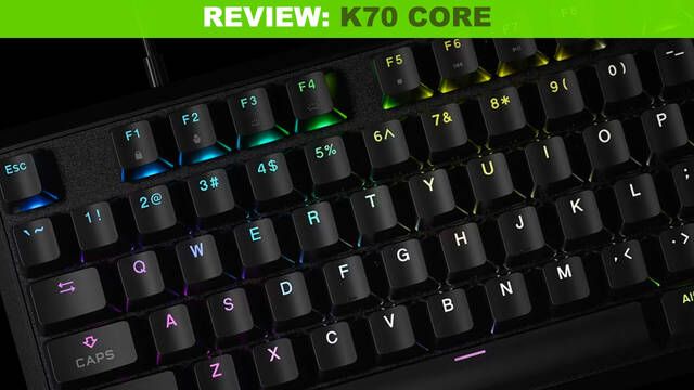 Anlisis K70 Core: Un teclado muy satisfactorio para los jugadores